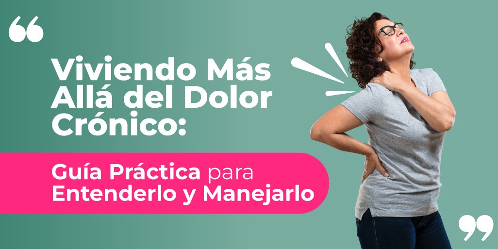 Dolor crónico como entenderlo y manejarlo