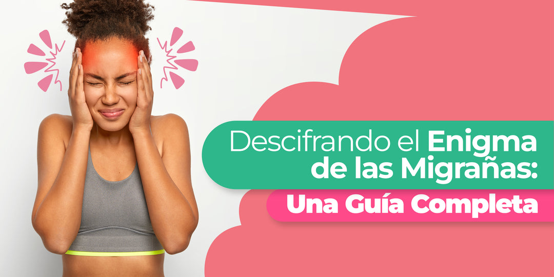 Descifrando el Enigma de las Migrañas: Una Guía Completa