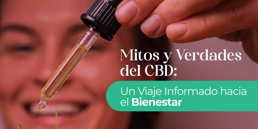 Mitos y Verdades del CBD: Un Viaje Informado hacia el Bienestar