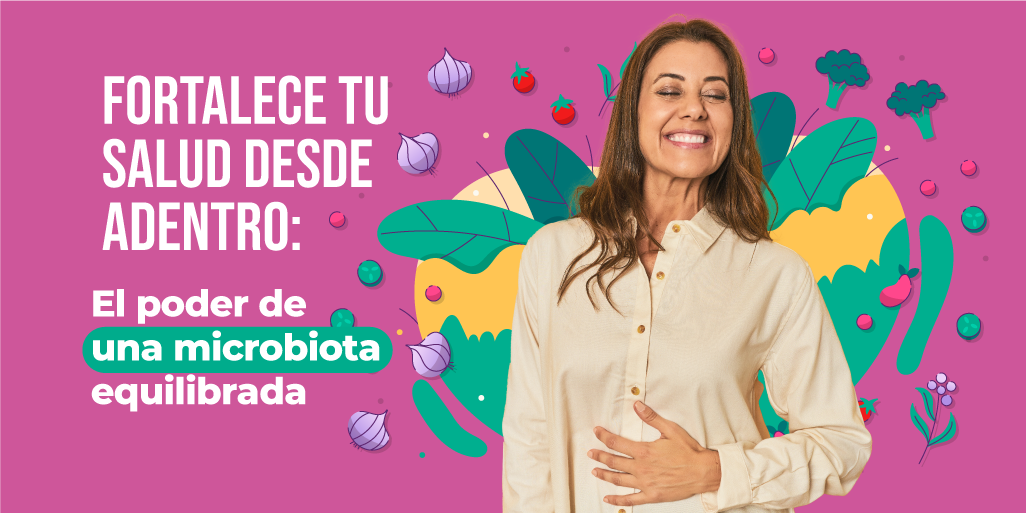 Fortalece tu Salud Desde Adentro: El Poder de una Microbiota Equilibrada