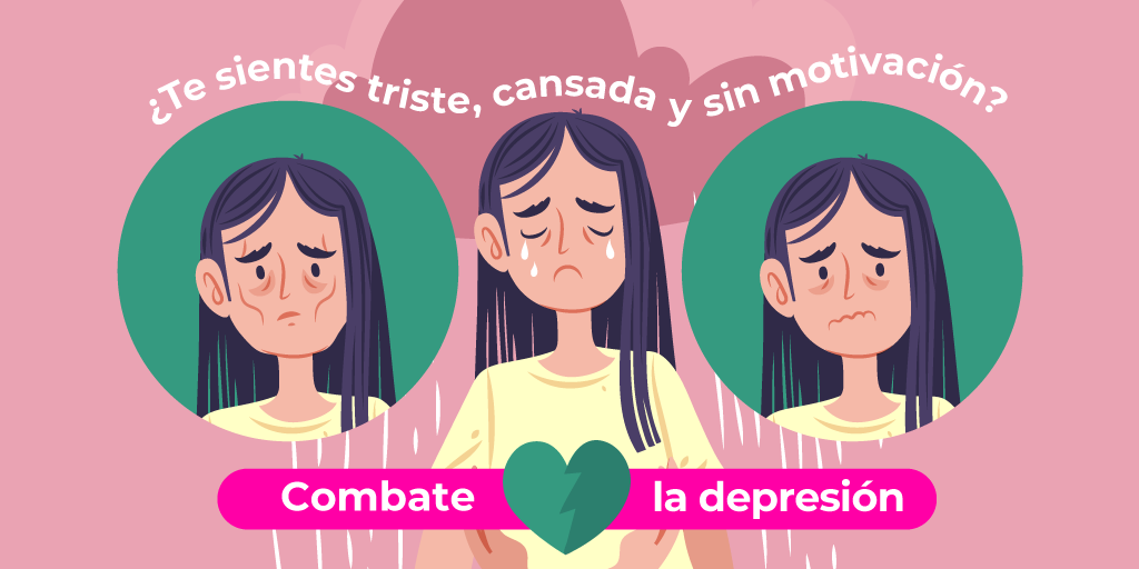 ¿Te sientes Triste, Cansada y sin Motivación? Combate la Depresión