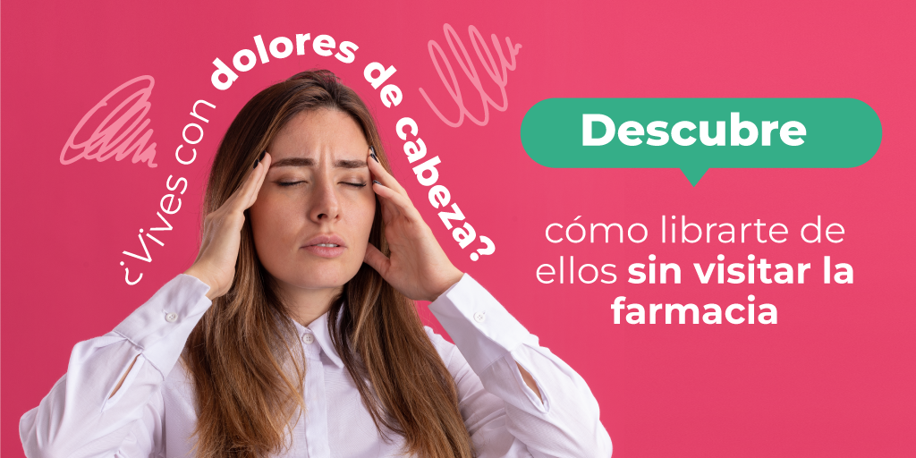 ¿Vives con dolores de cabeza? Descubre cómo librarte de ellos sin visitar la farmacia
