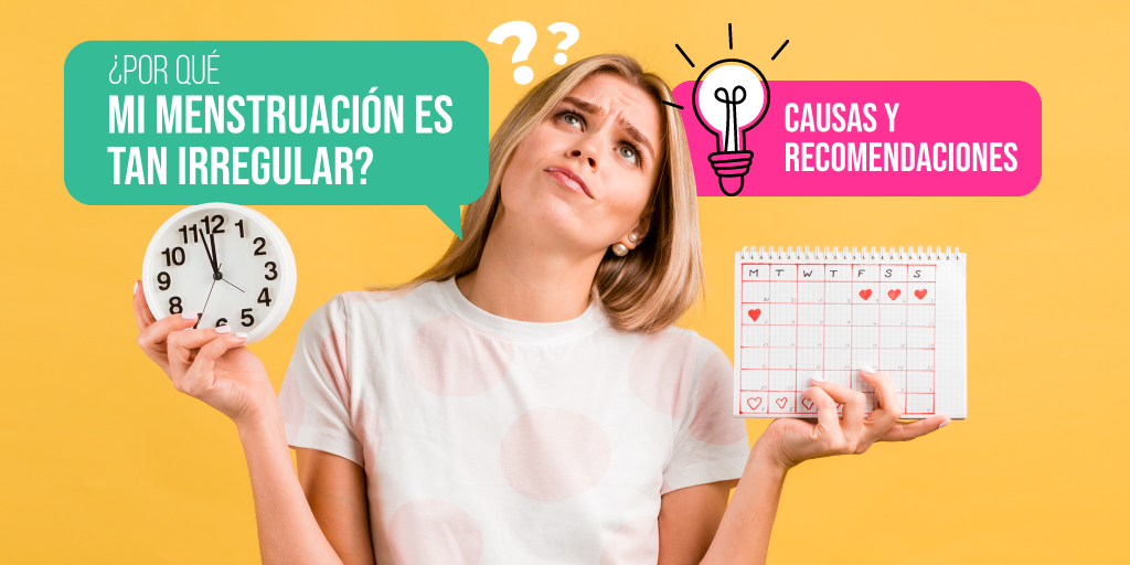 ¿Por qué mi menstruación es tan irregular? Causas y recomendaciones