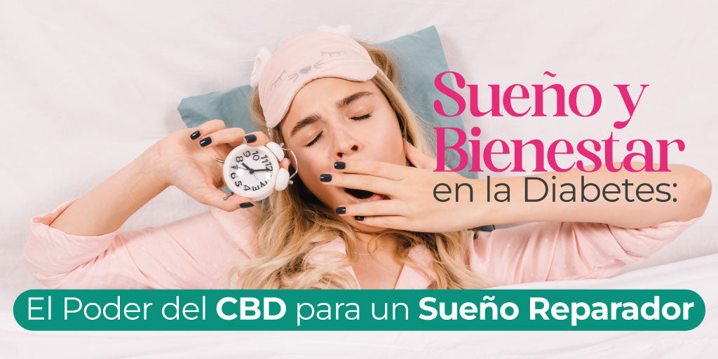 Sueño y Bienestar en la Diabetes: El Poder del CBD para un Sueño Reparador