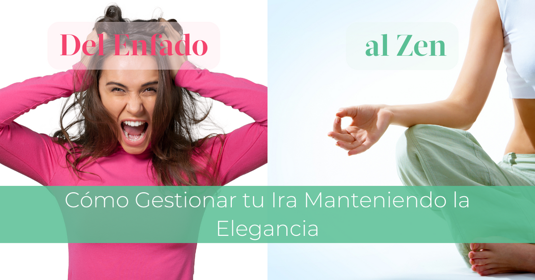 Del Enfado al Zen: Cómo Gestionar tu Ira Manteniendo la Elegancia